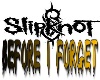 slipknot before i forget
