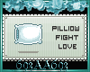 Pillow Figth Love