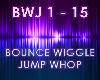 Bounce Wiggle Jump Whop