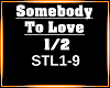 Somebody To Love 1/2