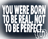 {T} Be Real Quote #2
