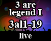 3 are legend 1