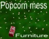 Popcorn Mess/Spill Furni