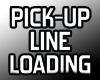 Pick Up Line Loading