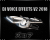 DJ VOICE EFFECTS V2 2018