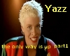 YAZZ the only way-part1