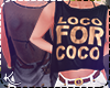 ○ Loco For Coco Rquest