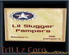 -CZ- Lil Slugger Pampers