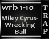 Miley C.- Wreckin Ball