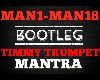 Bootleg Mantra Timmy T