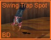 [BD] Swing Trap Spot