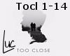[L]Too Close