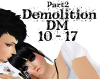 Demolition Part2~DM