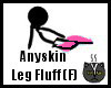 Anyskin Leg Fluff (F)