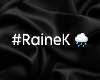 #RaineK