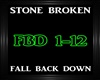 Stone Broken~FallBackDow