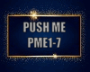PUSH ME (PME1-7)