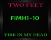 Two Feet~Fire In My Head