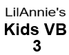 LilAnnie's Lil Kids VB 3