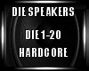 Die Speakers Hardcore