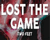 Two Feet - Lost The Game