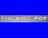 THE KING POP