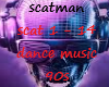 scatman =im the scatman