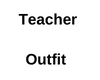 F Teacher Outfit