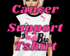 Cancer Support Tshirt/f