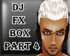 DJ FX BoX PaRT 4