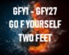 Go f yourself - Two Feet