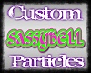 P- CUST Sassy Particles