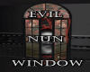 Evil Nun Window