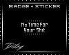 {D No Time BADGE
