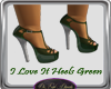 I Love It Heels Green