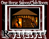 }i{R}i{ One Horse Saloon