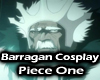 Barragan Cosplay Piece 1