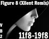 Figure8(Xilent Remix)vb2