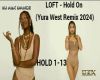 Loft - Hold On Remix
