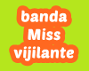 banda miss vijilante