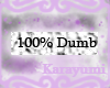 (KY) 100% Dumb Sticker