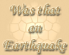 Was That an Earthquake