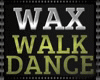 ♛OX Walk Dance Wax