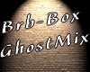 BrB Box GhostMixRadio