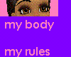 my body....my rules....