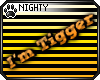 N: I'm Tigger RQST