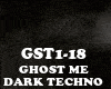 DARK TECHNO-GHOST ME