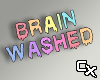 Head Sign - Brain Washed