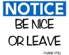 BE NICE SIGN