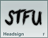 Headsign STFU